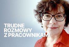 Trudne rozmowy. Jak rozmawiać z pracownikiem.