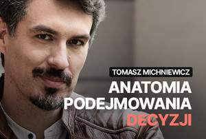 Anatomia podejmowania decyzji